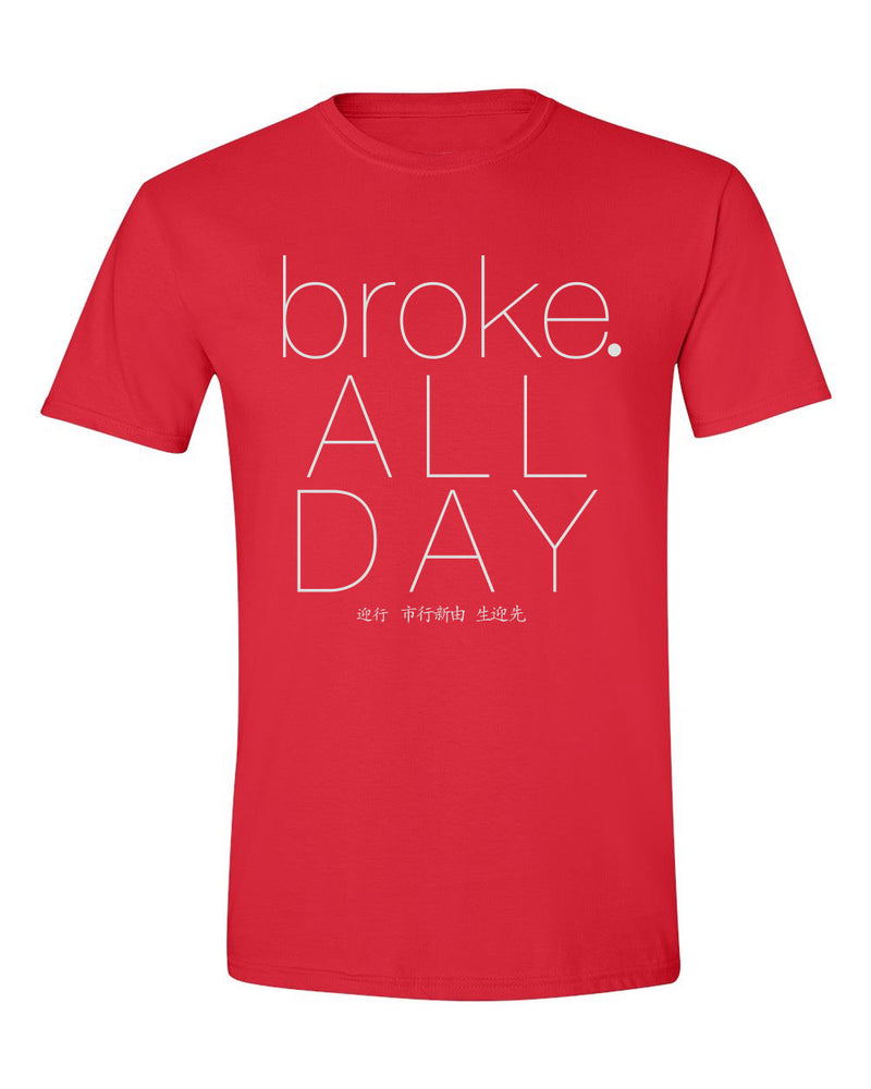 broke.AllDay Shirt