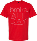 broke.AllDay Shirt